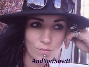 AndYouSawIt