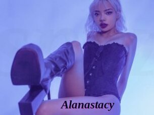 Alanastacy
