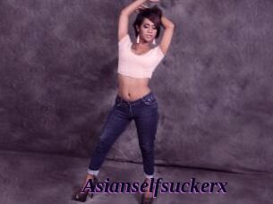 Asianselfsuckerx