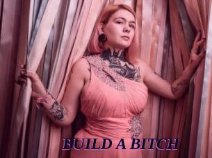 BUILD_A_BITCH