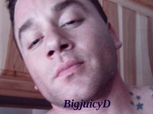BigjuicyD