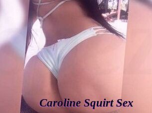 Caroline_Squirt_Sex