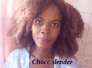 Chocc_slender