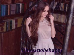 Choosetobehappy