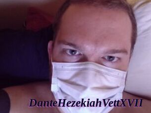 DanteHezekiahVettXVII