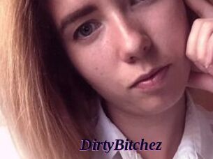 DirtyBitchez