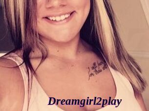 Dreamgirl2play