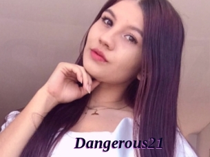 Dangerous21