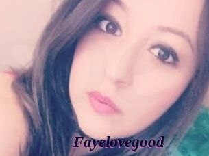 Fayelovegood