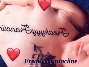 FreakyyyFranciine Spezial Sexcam