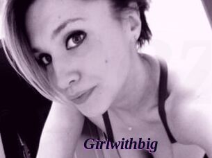 Girlwithbig