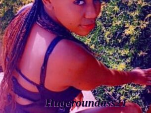 Hugeroundass21