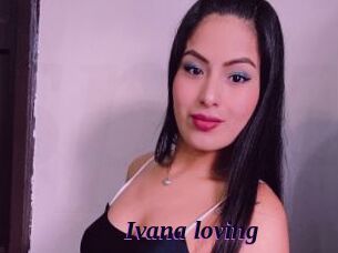 Ivana_loving
