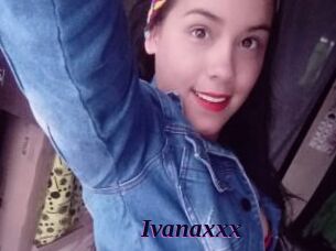 Ivanaxxx