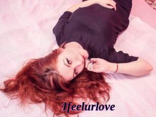 Ifeelurlove