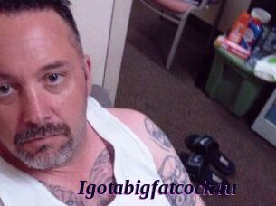 Igotabigfatcock4u