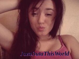 JustOutaThisWorld