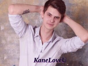 KaneLoveU