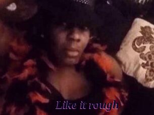 Like_it_rough