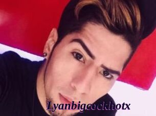 Lyanbigcockhotx