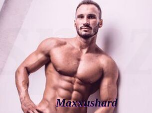 Maxxushard