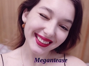 Megantease