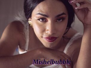 Mishelbubble