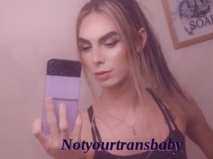Notyourtransbaby
