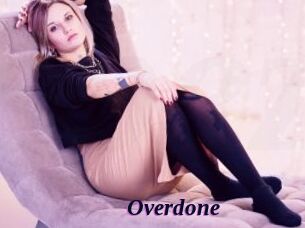 Overdone