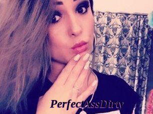 PerfectAssDirty