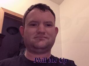 Phill_Me_Up