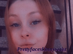 Prettyfaceskinnywaist