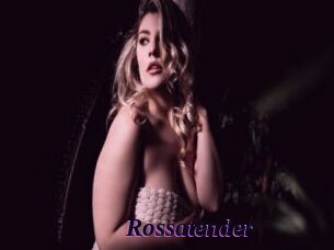 Rossatender