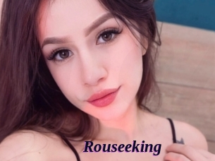 Rouseeking