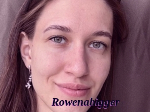 Rowenabigger
