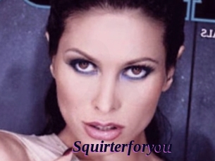 Squirterforyou