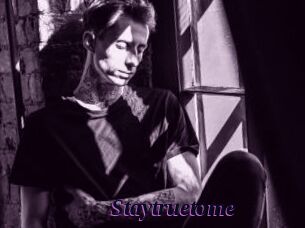 Staytruetome