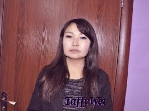 TaffyWet