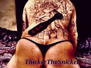 ThickerTheSnicker