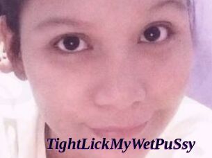 TightLickMyWetPuSsy