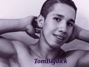 TomBigdick