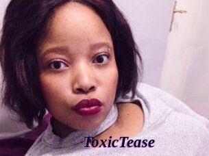 ToxicTease