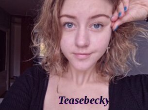 Teasebecky