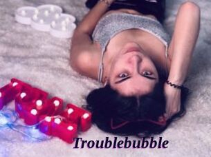 Troublebubble
