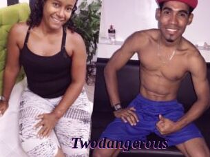 Twodangerous