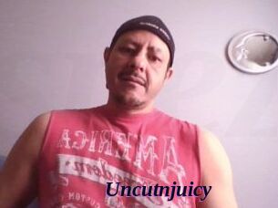 Uncutnjuicy