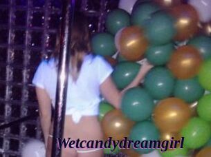 Wetcandydreamgirl