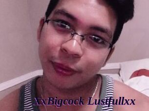XxBigcock_Lustfullxx