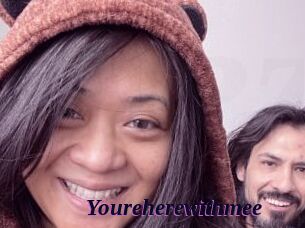 Youreherewithmee