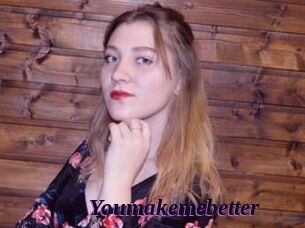Youmakemebetter